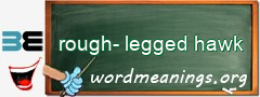 WordMeaning blackboard for rough-legged hawk